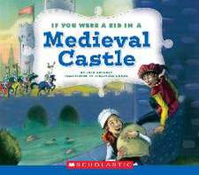 If You Were a Kid in a Medieval Castle