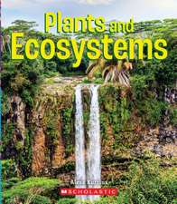 Plants and Ecosystems (a True Book: Incredible Plants!)