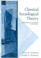 Classical Sociological Theory: Rediscovering the Promise of Sociology