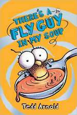 There's a Fly Guy in My Soup