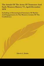 The Annals Of The Army Of Tennessee And Early Western History V1, April-December 1878