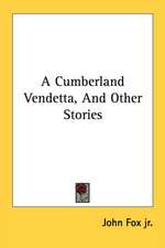 A Cumberland Vendetta, And Other Stories