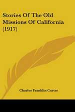 Stories Of The Old Missions Of California (1917)