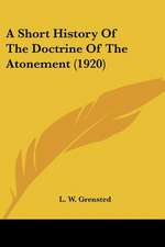 A Short History Of The Doctrine Of The Atonement (1920)