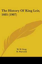 The History Of King Leir, 1605 (1907)