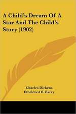 A Child's Dream Of A Star And The Child's Story (1902)