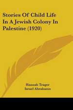 Stories Of Child Life In A Jewish Colony In Palestine (1920)