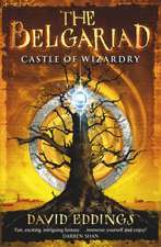 Eddings, D: Belgariad 4: Castle of Wizardry