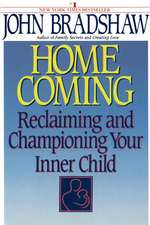 Homecoming: Reclaiming and Championing Your Inner Child