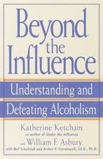 Beyond the Influence: Understanding and Defeating Alcoholism