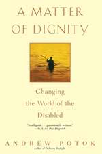 A Matter of Dignity: Changing the World of the Disabled