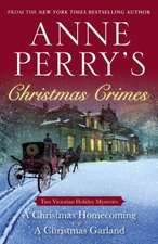 Anne Perry's Christmas Crimes: A Christmas Homecoming and a Christmas Garland