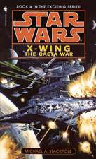 The Bacta War: Star Wars Legends (Rogue Squadron)