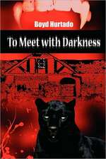 To Meet with Darkness