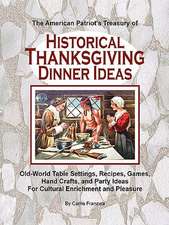 The American Patriot's Treasury of Historical Thanksgiving Dinner Ideas