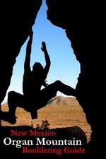 New Mexico Organ Mountain Bouldering Guide