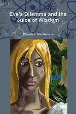 Eve's Dilemma and the Juice of Wisdom