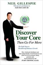 Discover Your Core , Then Go For More