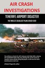 Air Crash Investigations: Tenerife Airport Disaster, the World's Deadliest Plane Crash Ever