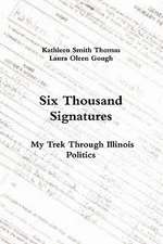 Six Thousand Signatures: My Trek Through Illinois Politics