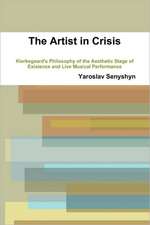 The Artist in Crisis: Kierkegaard's Philosophy of the Aesthetic Stage of Existence and Live Musical Performance