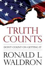 Truth Counts: Don't Count on Getting It