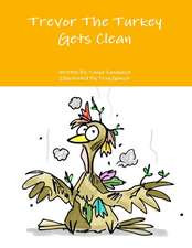 Trevor The Turkey Gets Clean