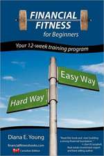 Financial Fitness for Beginners - A 12-Week Training Program (Canadian Edition)