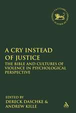 A Cry Instead of Justice: The Bible and Cultures of Violence in Psychological Perspective