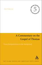 A Commentary on the Gospel of Thomas: From Interpretations to the Interpreted