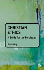 Christian Ethics: A Guide for the Perplexed