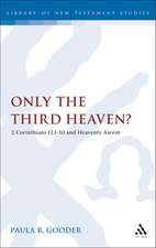 Only the Third Heaven?: 2 Corinthians 12.1-10 and Heavenly Ascent