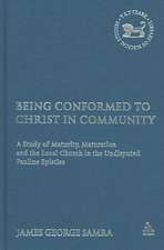 Being Conformed to Christ in Community: A Study of Maturity, Maturation and the Local Church in the Undisputed Pauline Epistles