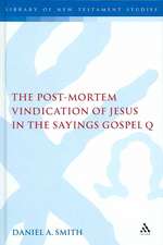 The Post-Mortem Vindication of Jesus in the Sayings Gospel Q