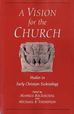 Vision for the Church: Studies in Early Christian Ecclesiology