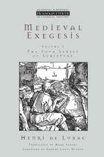 Medieval Exegesis Vol 1: The Four Senses Of Scripture