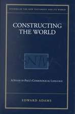 Constructing the World: A Study in Paul's Cosmological Language