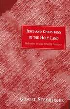 Jews and Christians in the Holy Land: Palestine in the Fourth Century