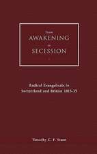 From Awakening to Secession: Radical Evangelicals in Switzerland and Britain, 1815-35