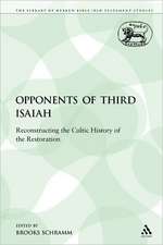 The Opponents of Third Isaiah: Reconstructing the Cultic History of the Restoration