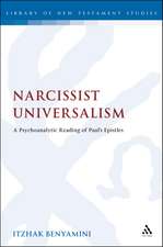 Narcissist Universalism: A Psychoanalytic Reading of Paul's Epistles