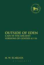 Outside of Eden: Cain in the Ancient Versions of Genesis 4.1-16