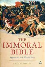 The Immoral Bible: Approaches to Biblical Ethics 