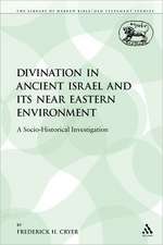 Divination in Ancient Israel and its Near Eastern Environment