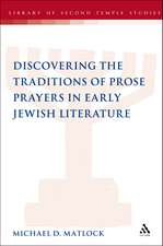 Discovering the Traditions of Prose Prayers in Early Jewish Literature