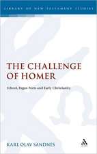 The Challenge of Homer: School, Pagan Poets and Early Christianity