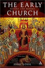 The Early Church: History and Memory