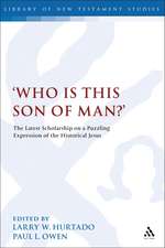 Who is this son of man?': The Latest Scholarship on a Puzzling Expression of the Historical Jesus