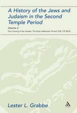 A History of the Jews and Judaism in the Second Temple Period, Volume 2: The Coming of the Greeks: The Early Hellenistic Period (335-175 BCE)