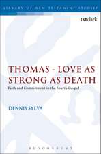 Thomas - Love as Strong as Death: Faith and Commitment in the Fourth Gospel